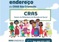 CRAS São Cristóvão muda de endereço; atendimento será retomado gradualmente