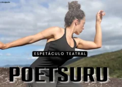 Espetáculo teatral POETSURU será apresentado na Casa da Ópera, em Ouro Preto